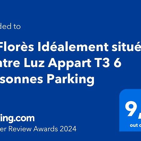 Le Flores Idealement Situe Centre Luz Appart T3 6 Personnes Parking Apartamento Luz-Saint-Sauveur Exterior foto